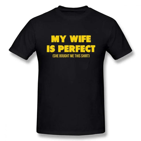 My Wife Is Perfect She Bought Me This Shirt